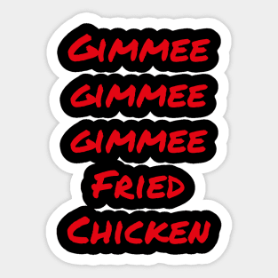 Gimmee Gimmee Gimmee Fried Chicken Sticker